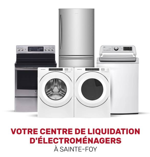 Électroménagers Ste-Foy √ Centre de liquidation à Québec